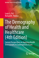 The Demography of Health and Healthcare (4th Edition): Current Perspectives on Applying Health Demography to Contemporary Issues (Springer Texts in Social Sciences) 3032410401 Book Cover