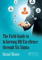 The Field Guide to Achieving HR Excellence Through Six SIGMA 1498715672 Book Cover