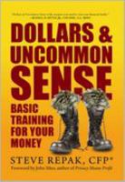 Dollars and Uncommon Sense: Basic Training for your Money 0983901104 Book Cover