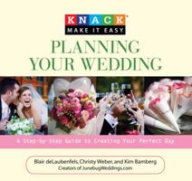Knack Planning Your Wedding: A Step-By-Step Guide To Creating Your Perfect Day 1599213974 Book Cover