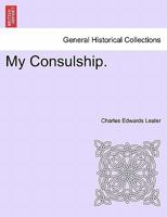 My Consulship. 1241495378 Book Cover