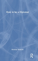 How to be a Diplomat 1032836172 Book Cover