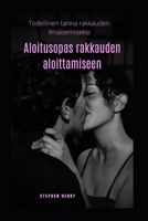 Aloittelijan opas rakkauden aloittamiseen: Todellinen tarina rakkauden ilmaisemisesta B0BBY4CFVZ Book Cover