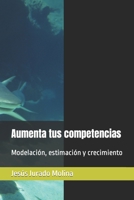 Aumenta tus competencias: Modelación, estimación y crecimiento (Spanish Edition) B0CMTWSC6V Book Cover