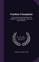 Freedom Triumphant; the Fourth Period of the War of the Rebellion From September, 1864, to Its Close 1016850794 Book Cover