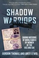 Shadow Warriors: Daring Missions of World War II by Women of the OSS and SOE 1613730861 Book Cover