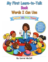 My First Learn-to-Talk Book: Words I Can Use: by Speak and Play Town : Book 1 B0GFZN8GLY Book Cover