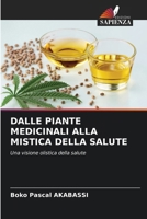 Dalle Piante Medicinali Alla Mistica Della Salute (Italian Edition) 6207187261 Book Cover