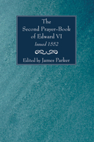 The Second Prayer-Book of Edward VI, Issued 1552 1556350511 Book Cover