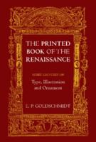 The Printed Book of the Renaissance: Three Lectures on Type, Illustration and Ornament 052116706X Book Cover