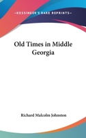 Old Times in Middle Georgia 1021699306 Book Cover