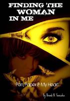 Finding The Woman In Me: Pen, Paper And My Heart 1492183415 Book Cover