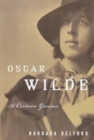 Oscar Wilde: A Certain Genius 0679457348 Book Cover