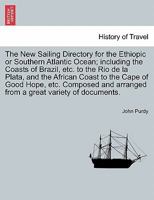 The New Sailing Directory for the Ethiopic Or Southern Atlantic Ocean 1241524661 Book Cover