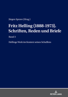 Fritz Helling (1888-1973). Schriften, Reden Und Briefe: Band 3: Hellings Werk Im Kontext Seines Schaffens 3631831013 Book Cover
