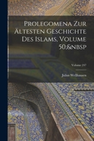 Prolegomena Zur Ältesten Geschichte Des Islams, Volume 50; Volume 247 1018497382 Book Cover