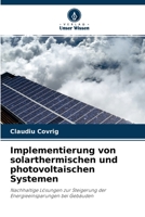 Implementierung von solarthermischen und photovoltaischen Systemen: Nachhaltige Lösungen zur Steigerung der Energieeinsparungen bei Gebäuden 6202846666 Book Cover