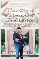 Maestro de Ceremonias Inolvidable (Maestría En Oratoria Y Comunicación Persuasiva) (Spanish Edition) B0DY31H4WY Book Cover