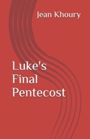 Luke's Final Pentecost B0851LLDWC Book Cover