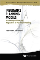 Insurance Planning Models: Price Competition And Regulation Of Financial Stability (Advances In Statistics, Probability And Actuarial Science) 9811204659 Book Cover