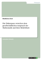 Die Diskrepanz zwischen dem gesellschaftlichen Anspruch der Mathematik und ihrer Beliebtheit 365635491X Book Cover