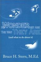 No Wonder They Are the Way They Are: (And What to Do about It) 0595155723 Book Cover