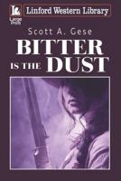 Bitter Is the Dust 1444839152 Book Cover