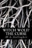 Witch Wolf? The Curse 1463569076 Book Cover