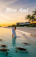 Mon Ami: Deals & Desire in Paradise 132611865X Book Cover