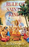 Rule of Saintly Kings: Happiness, Prosperity, Love 1638862044 Book Cover