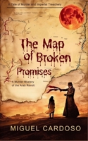 The Map of Broken Promises: A Murder Mystery of the Arab Revolt B0GNSR8HRL Book Cover
