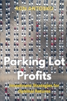 Parking Lot Profits: Investment Strategies for Optimal Returns B0FH6PJ9BL Book Cover
