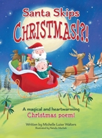 Santa Skips Christmas!?!: A Christmas Poem for Your Children and Mine! B0FLBLM7QR Book Cover