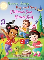 Dance, Jump, Hop, And Sing Children's Song and Picture book 1732715424 Book Cover