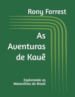 As Aventuras de Kauê: Explorando as Maravilhas do Brasil B0C6W4BDVR Book Cover