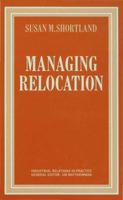Managing Relocation (Industrial relations in practice series) 033339674X Book Cover