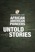 Arkansas National Guard African American Pioneers Untold Stories B0BVSTWTKK Book Cover