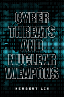 Cyber Threats and Nuclear Weapons 1503630390 Book Cover