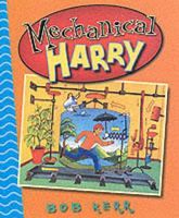 Mechanical Harry 083682248X Book Cover