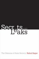 Secrets and Leaks: The Dilemma of State Secrecy 0691168180 Book Cover