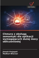 Chmura z obsluga semantyki dla aplikacji wymagajacych duzej mocy obliczeniowej (Polish Edition) 6209798683 Book Cover