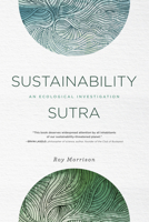 Sustainability Sutra: An Ecological Investigation 1590793870 Book Cover