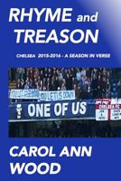 Rhyme and Treason: Chelsea 2015-2016 a Season in Verse 1533128642 Book Cover