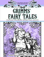 Coloring Books for Grownups Grimms' Fairy Tales: Vintage Coloring Books for Adults Art Reimagined from Grimm Brother's Original Fairy Tales 1534965793 Book Cover