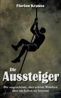 Die Aussteiger: Die ungeschönte, aber schöne Wahrheit über ein Leben im Internat (German Edition) 3695743786 Book Cover