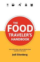 The Food Traveler's Handbook 0987706160 Book Cover