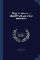 Elegy in a Country Churchyard and Other Selections 1146991827 Book Cover
