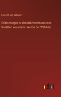 Erläuterungen zu den Bekenntnissen eines Soldaten von einem Freunde der Wahrheit (German Edition) 3368390937 Book Cover