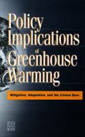 Policy Implications of Greenhouse Warming: Mitigation, Adaptation, and the Science Base 0309043867 Book Cover