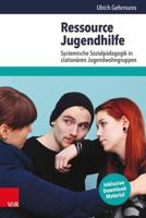 Ressource Jugendhilfe: Systemische Sozialpadagogik in Stationaren Jugendwohngruppen 3525404662 Book Cover
